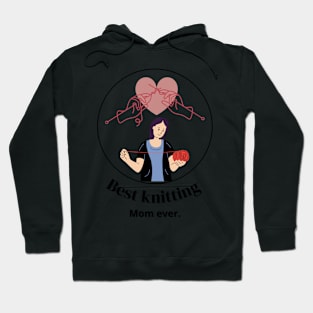 Best Knitting Mom Ever Hoodie